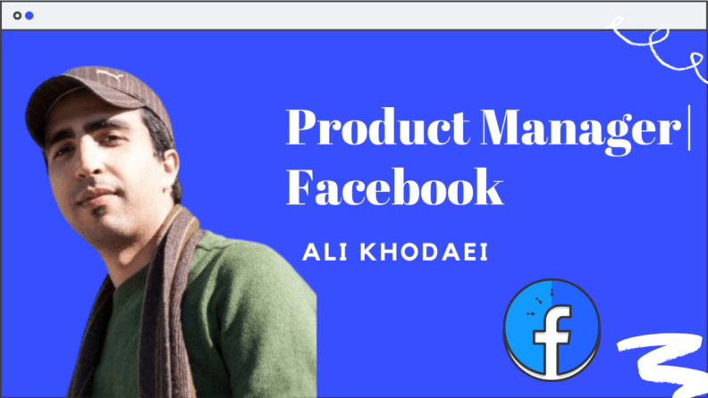 مصاحبه با علی خدایی مدیر محصول فیس بوک